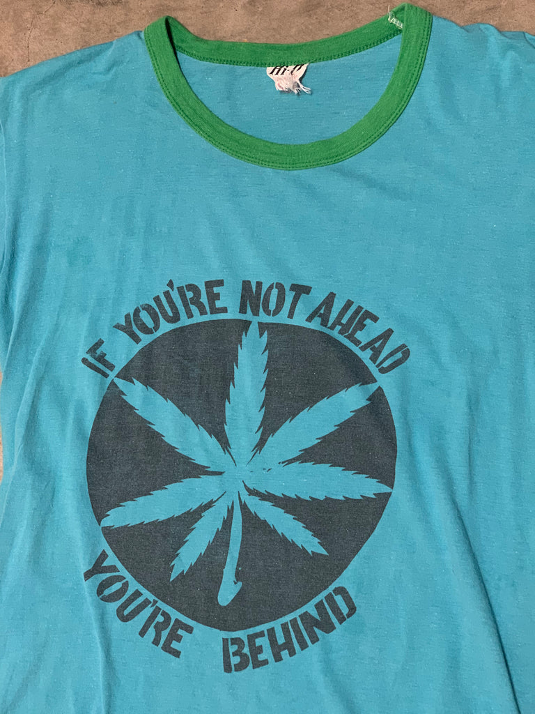 Vintage 70’s “If You’re Not Ahead” Weed T-Shirt
