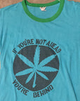 Vintage 70’s “If You’re Not Ahead” Weed T-Shirt